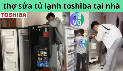 thợ sửa tủ lạnh toshiba tại nhà