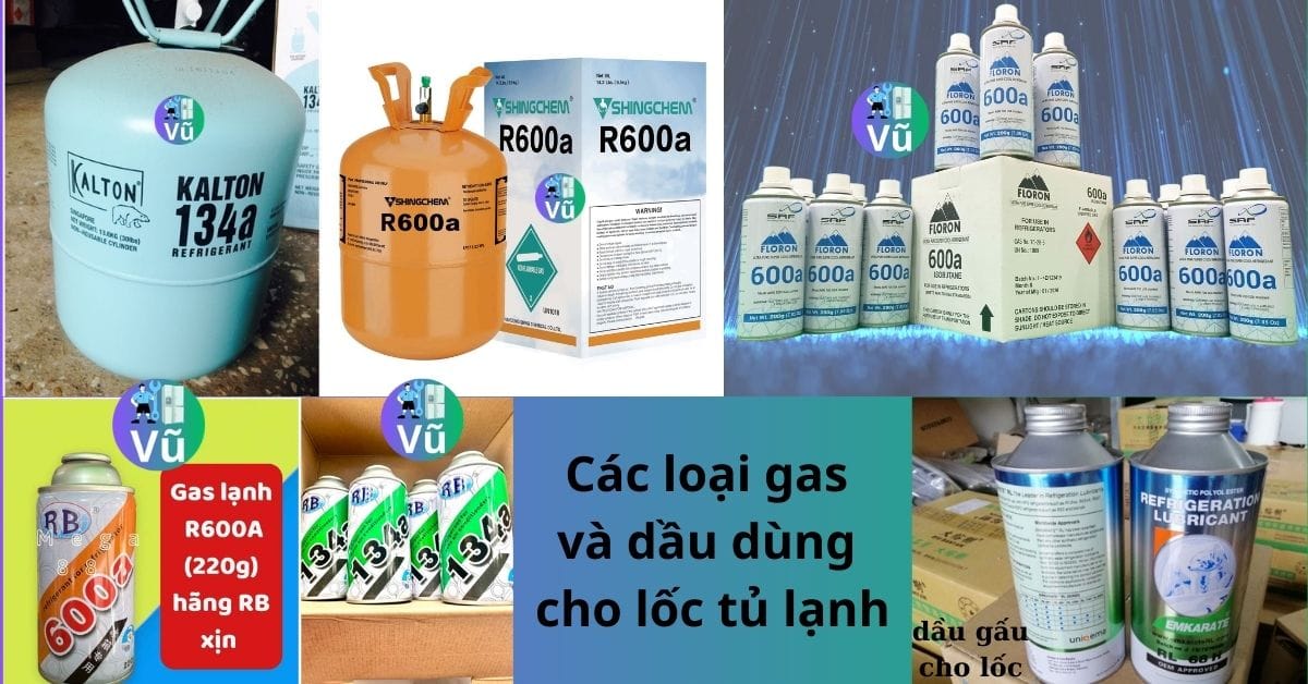 các loại gas 134 và ga r600a và dầu gấu dùng cho lốc tủ lạnh