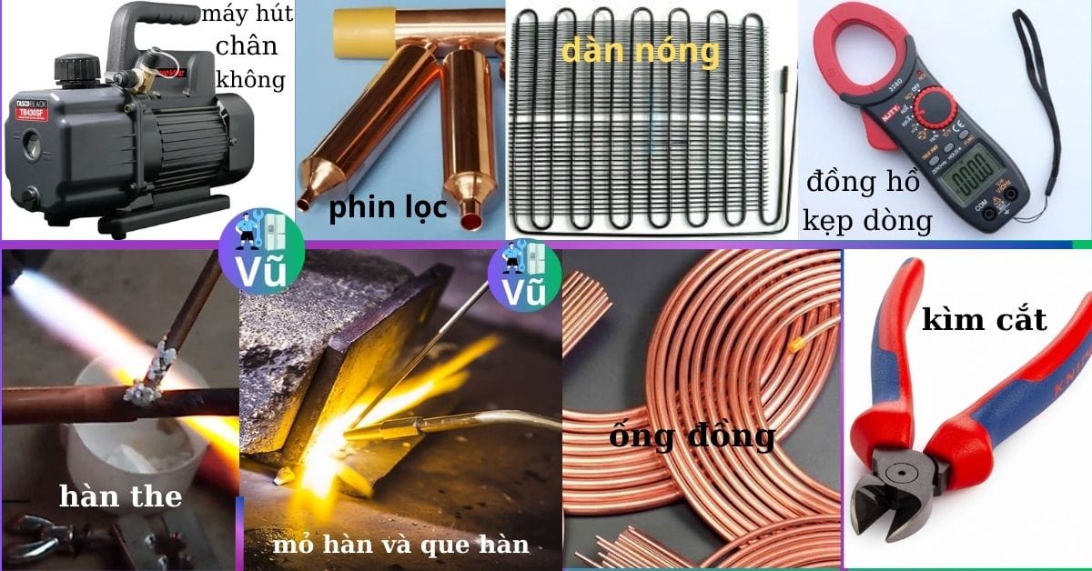 dàn nóng, phin lọc, ống đồng, mỏ hàn, máy hút chân không, hàn the, que hàn, kìm cắt