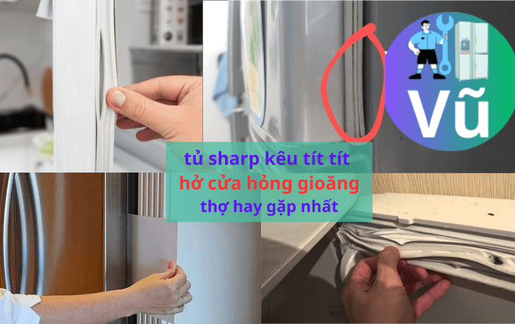 sửa tủ lạnh sharp kêu tít tít nguyên nhân thợ hay gặp nhất
